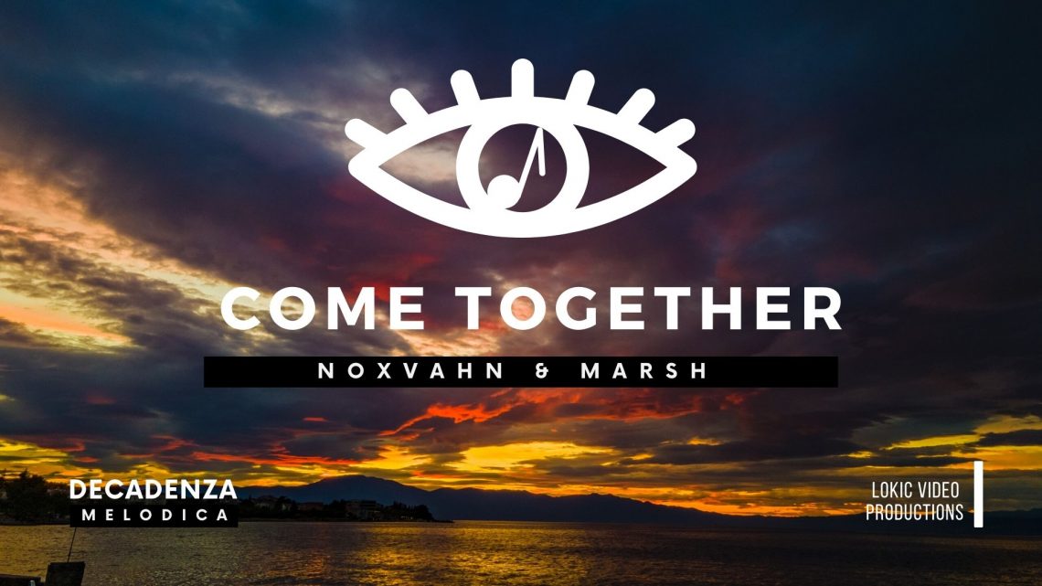 Nox Vahn & Marsh – Come Together | Melodic Techno