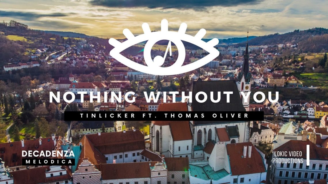 Tinlicker – Nothing Without You (ft. Thomas Oliver) | Melodic House