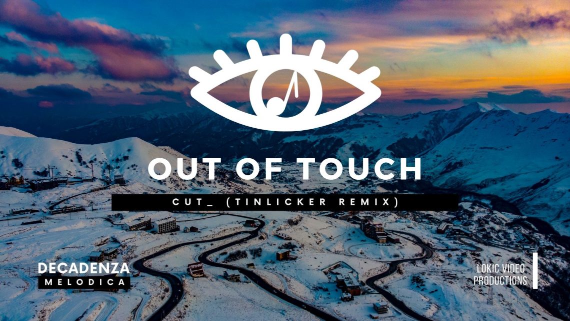 Tinlicker – Out of Touch Remix (Cut_) | Melodic House