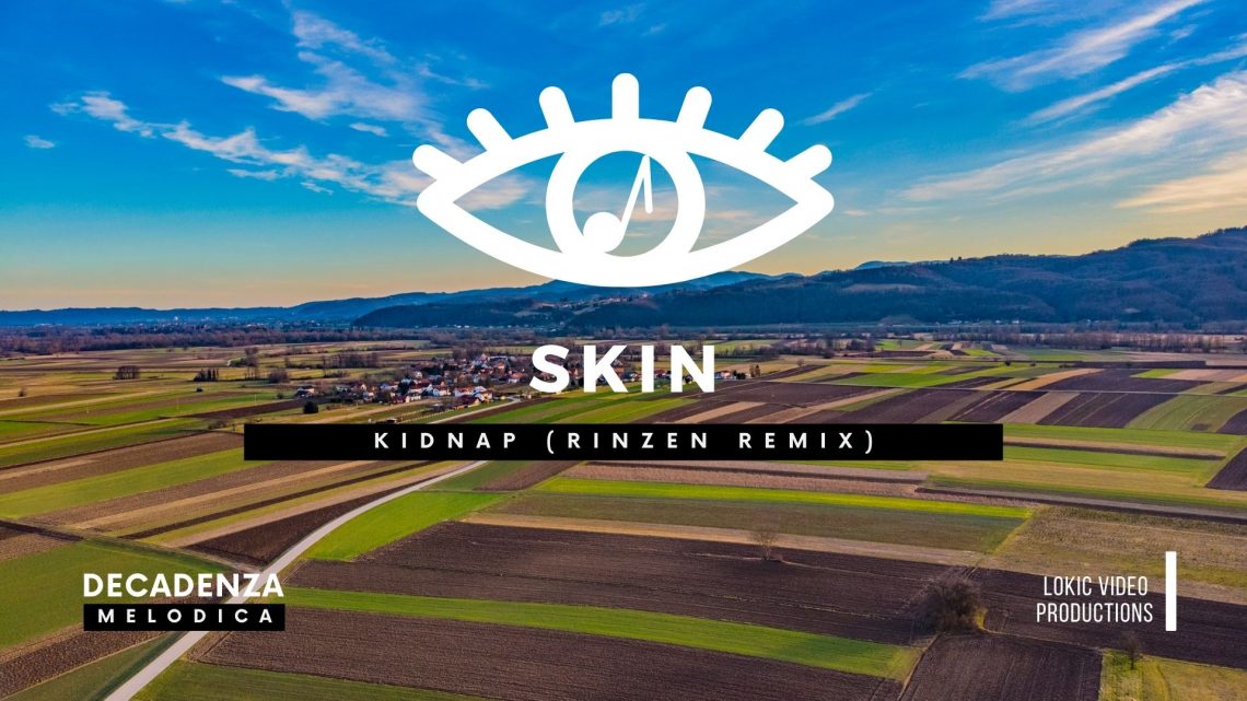 Rinzen – Skin Remix (Kidnap) | Melodic House